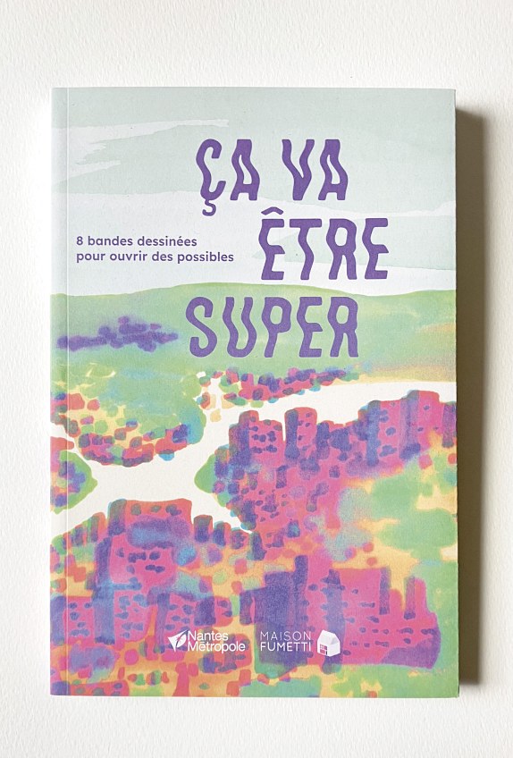 Ca va être super, recueil de BD © Nathalie Papeil